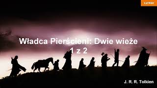 Władca Pierścieni Dwie wieże cz 1 z 2 JRR Tolkien AUDIOBOOK PL [upl. by Che]