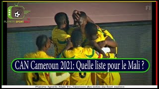 Quelle liste pour le Mali à la 33e édition CAN 2021 en bambara [upl. by Barnum101]