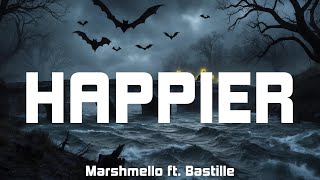 Marshmello ft Bastille  Happier Lyrics [upl. by Audwen]