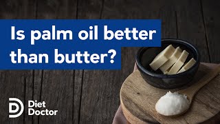 Is palm oil better than butter [upl. by Thirza]