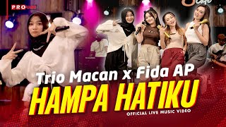 Trio Macan X Fida AP  Hampa Hatiku Pernahkah Kau Merasa  Official Music Video Live Version [upl. by Osy491]