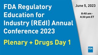 FDA Regulatory Education for Industry REdI Annual Conference 2023 – Plenary  Drugs Day 1 [upl. by Ardie737]