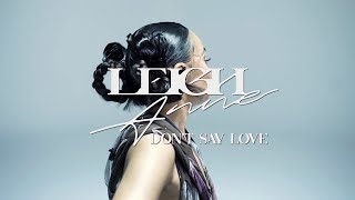 LeighAnne Dont Say Love Official Lyric Video [upl. by Harutek959]