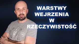 Warstwy wejrzenia w rzeczywistość [upl. by Garcia]