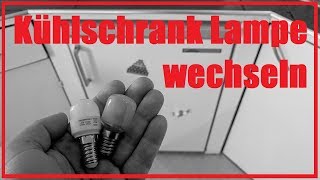 Kühlschrank Lampe wechseln und reparieren  E14 Fassung [upl. by Tulley485]