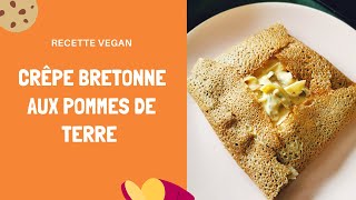 RECETTE VEGAN I Crêpe bretonne aux pommes de terre et à la crème [upl. by Kalvin831]