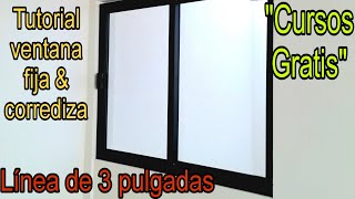 ✅️COMO HACER UNA VENTANA DE ALUMINIO FIJA Y CORREDIZA DE 3 pulgadas PASO A PASO 🔥 [upl. by Alley]