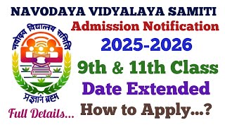 Date Extended for Admission Notification  2025 for 9th amp 11th Class in Navodaya full details [upl. by Ellehciram]