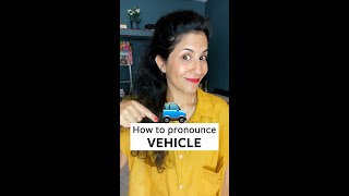 How to pronounce Vehicle [upl. by Negyam]