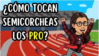 CÓMO TOCAN SEMICORCHEAS LOS PRO [upl. by Toor472]