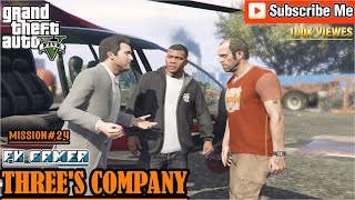 GTA 5  Mission 24  Threes Company 100 FK GAMER  NEW GAMEPLAY EPISODE 17 [upl. by Erdah545]