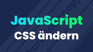 Mit JavaScript auf CSS Eigenschaften zugreifen  JavaScript Tutorial Deutsch [upl. by Atiuqa344]