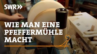 Wie man eine Pfeffermühle drechselt  SWR Handwerkskunst [upl. by Hackathorn]