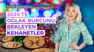 Oğlak Burcu 2024 Burç Yorumu  2024 Yılı Oğlak Burcu Kehanetleri  Astroloji  Tuğba Bıçaklıoğlu [upl. by Atterual]