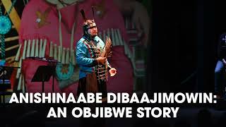 Anishinaabe Dibaajimowin An Ojibwe Story [upl. by Aihset153]