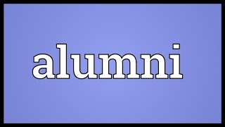 Alumni Meaning [upl. by Whorton]