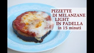 PIZZETTE DI MELANZANE LIGHT IN PADELLA in 15 minuti  ricetta vegetariana [upl. by Ytsenoh142]