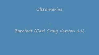 Ultramarine  Barefoot Carl Craig Version 11 [upl. by Mariana]