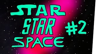 StarStarSpace 2  Stream me up [upl. by Ykcim]