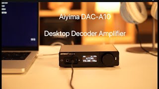 HighPerformance Desktop DAC amp Headphone Amplifier  Aiyima DACA10 [upl. by Seigel]