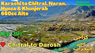 EP30 Chitral to Darosh  660cc Alto Karachi to Khunjerab Pakistan Trip [upl. by Mosnar]