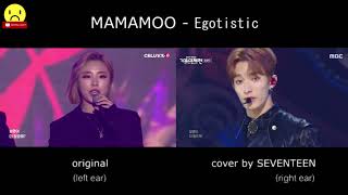 MAMAMOO  Egotistic original amp SEVENTEEN Comparison [upl. by Albrecht270]