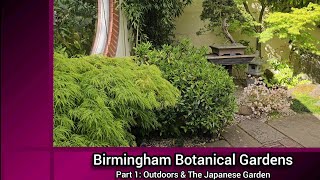 Birmingham Botanical Gardens Part 1 The Outdoors amp Japanese Garden [upl. by Hux]