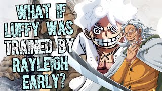 What if Luffy was trained by Rayleigh early [upl. by Dorella]