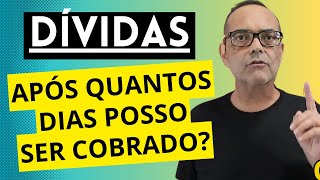 DÍVIDAS  DEPOIS DE QUANTO TEMPO POSSO SER COBRADO [upl. by Mann965]