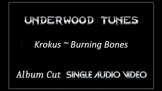 Krokus  Burning Bones  1981  Single Audio Video [upl. by Etnoel526]