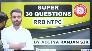 Top RRB NTPC Expert Aditiya Ranjan Sir Shares 30 Most Important Questions railway [upl. by Aldridge]