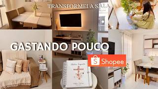 DECORANDO MINHA SALA COM A SHOPEE  transformando sala pequena gastando pouco  ficou linda ✨ [upl. by Lajib]