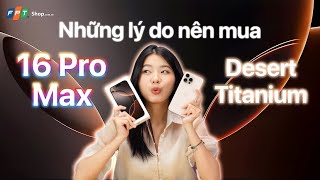 FPT Shop  Những lý do nên mua iPhone 16 Pro Max Camera Control Desert Titanium Viền siêu mỏng [upl. by Adnilg]