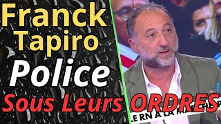 Franck Tapiro annonce que la police est à leurs ORDRES [upl. by Ynnoj]