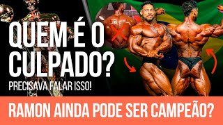 QUEM É O CULPADO RAMON AINDA TEM CHANCES DE VENCER O TÍTULO DO MR OLYMPIA [upl. by Burnight502]