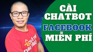 Cài Đặt Chatbot Cho Fanpage Facebook Miễn Phí Và Đơn Giản [upl. by Anuahs800]