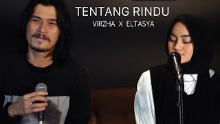 Tentang Rindu  Virzha x Eltasya Natasha [upl. by Cykana139]