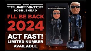 The Trumpinator Bobblehead  Ill Be Back in 2024 HQ [upl. by Ailongam]