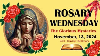 Rosary Wednesday🌹Daily Holy Rosary I November 13 2024 I The Glorious Mysteries [upl. by Naitsihc]