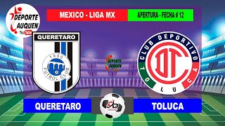 QUERETARO VS TOLUCA  MEXICO LIGA MX TORNEO APERTURA 2024 FECHA 12 [upl. by Enoryt]