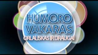 quotArtūras Orlauskas ir draugaiquot humoro vakaras 2013 m [upl. by Seko255]