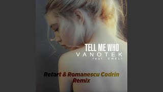 Tell Me Who Retart amp Romanescu Codrin Remix [upl. by Ailalue191]