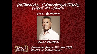 INTERVAL CONVERSATIONS  Episode 11 Comedy Billy Pearce [upl. by Osnohpla]