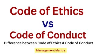 Code of Conduct vs Code of Ethics [upl. by Desdamonna]