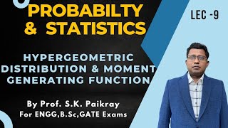 Hypergoemetric Distribution  Moment Generating Function  SK Paikray  Lecture 9 [upl. by Monto]