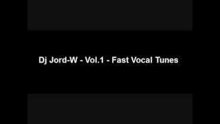 Dj JordW  Vol1  Fast Vocal Tunes [upl. by Qirat702]