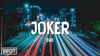 Dax  JOKER Lyrics [upl. by Yattirb]