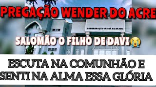 Pregação CCB Terrível Sabedoria vinda de Deus pra pregar WENDER DO ACRE [upl. by Alyakam]