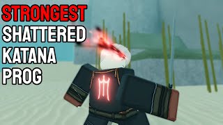 PROGGING The STRONGEST Shattered Katana Build [upl. by Lobell]