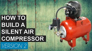 DIY How to build make your own silent air compressor  Version 2 [upl. by Francene620]